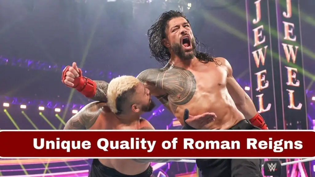 Unique Quality of Roman Reigns